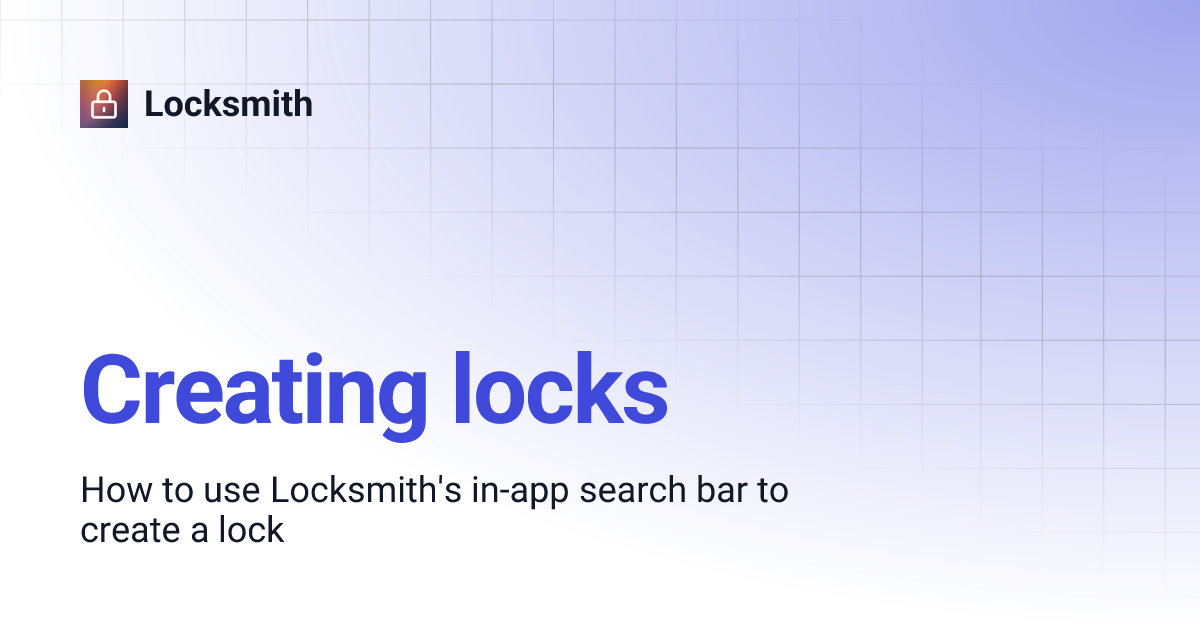 Creating Locks Locksmith